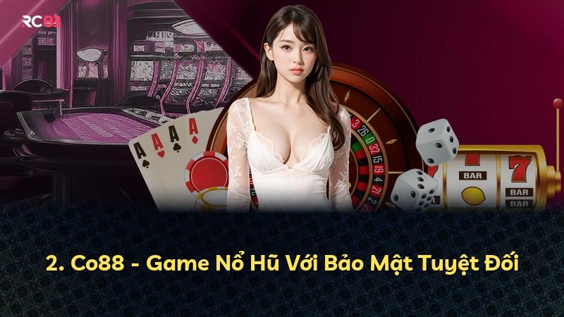 2. Co88 - Game Nổ Hũ Với Bảo Mật Tuyệt Đối