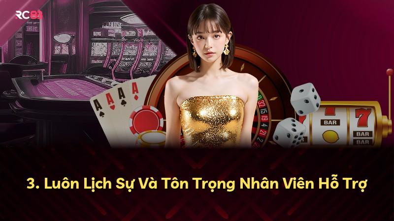 3. Luôn Lịch Sự Và Tôn Trọng Nhân Viên Hỗ Trợ