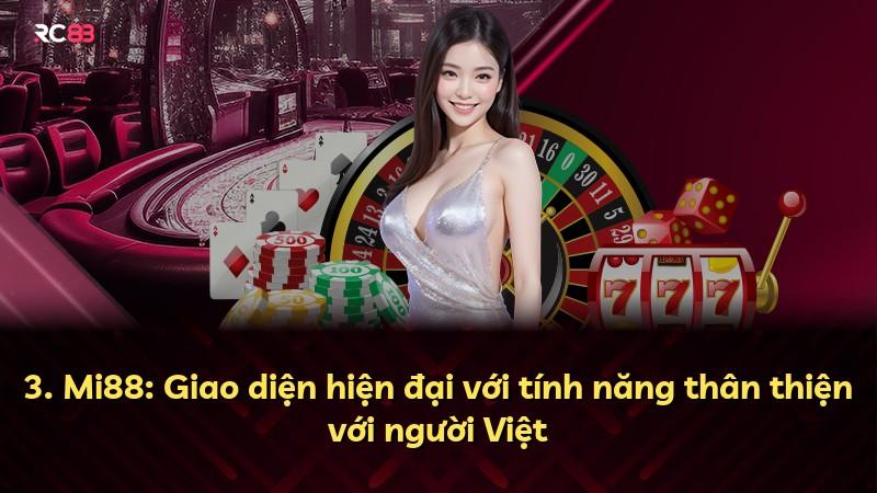 3. Mi88: Giao diện hiện đại với tính năng thân thiện với người Việt