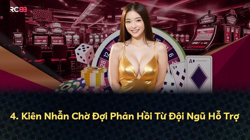 4. Kiên Nhẫn Chờ Đợi Phản Hồi Từ Đội Ngũ Hỗ Trợ