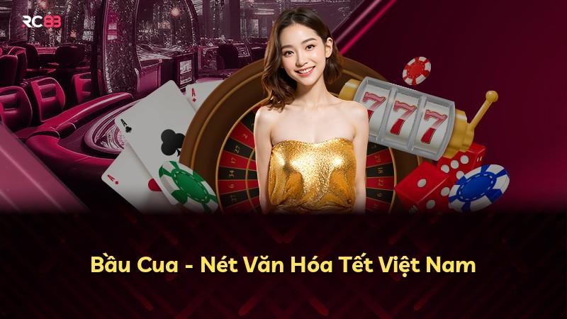 Bầu Cua - Nét Văn Hóa Tết Việt Nam