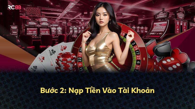 Bước 2: Nạp Tiền Vào Tài Khoản