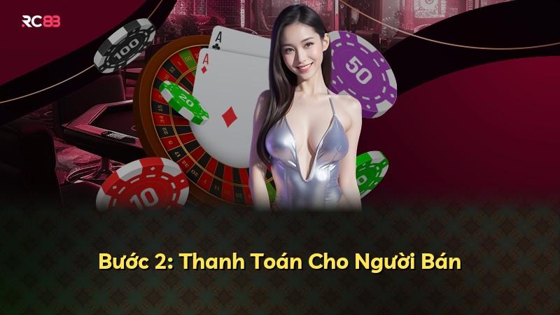 Bước 2: Thanh Toán Cho Người Bán