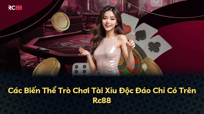 Các Biến Thể Trò Chơi Tài Xỉu Độc Đáo Chỉ Có Trên Rc88
