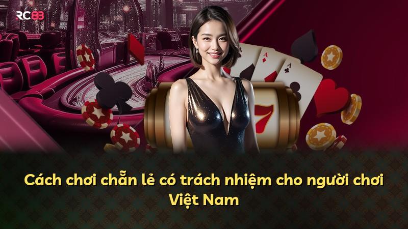 Cách chơi chẵn lẻ có trách nhiệm cho người chơi Việt Nam