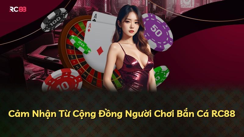 Cảm Nhận Từ Cộng Đồng Người Chơi Bắn Cá RC88