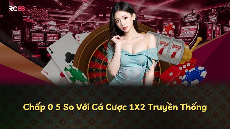 Chấp 0 5 So Với Cá Cược 1X2 Truyền Thống