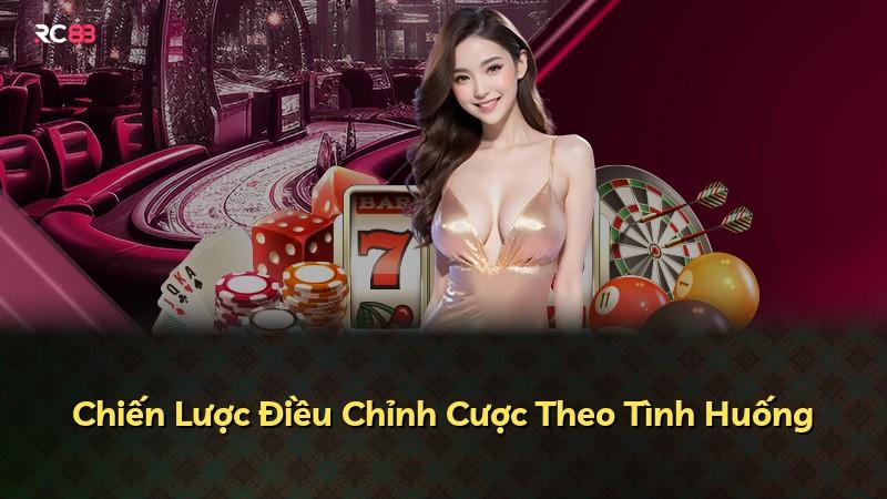 Chiến Lược Điều Chỉnh Cược Theo Tình Huống