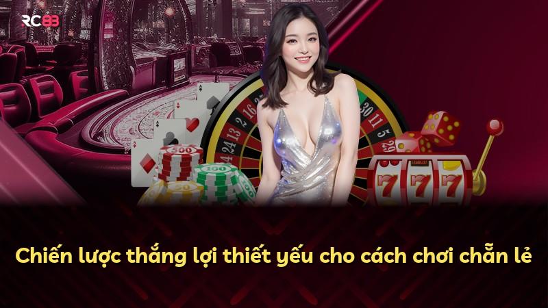 Chiến lược thắng lợi thiết yếu cho cách chơi chẵn lẻ