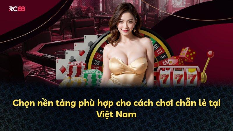 Chọn nền tảng phù hợp cho cách chơi chẵn lẻ tại Việt Nam