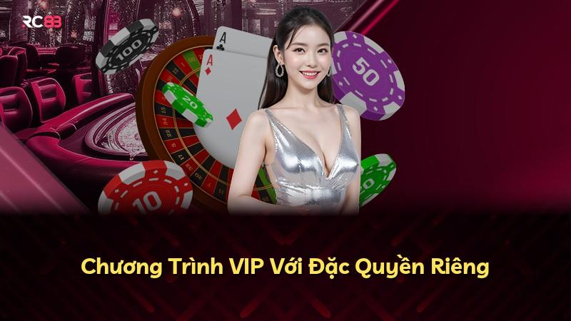 Chương Trình VIP Với Đặc Quyền Riêng