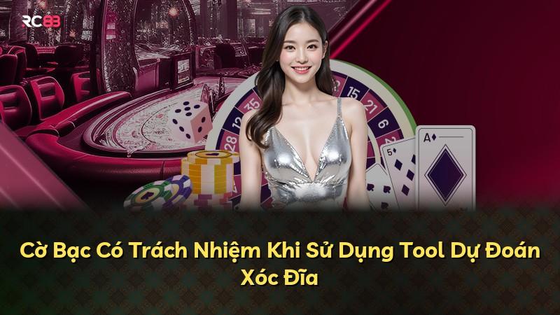 Cờ Bạc Có Trách Nhiệm Khi Sử Dụng Tool Dự Đoán Xóc Đĩa