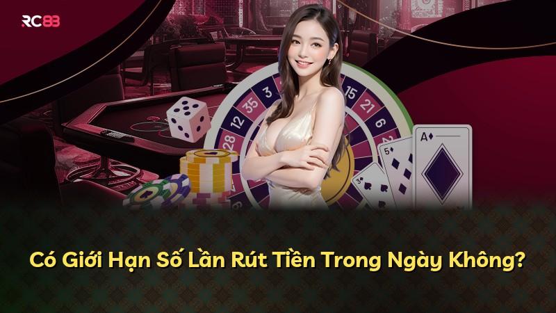 Có Giới Hạn Số Lần Rút Tiền Trong Ngày Không?