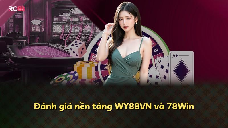 Đánh giá nền tảng WY88VN và 78Win