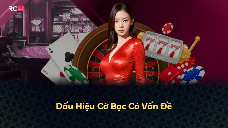 Dấu Hiệu Cờ Bạc Có Vấn Đề