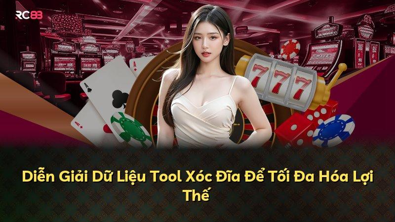 Diễn Giải Dữ Liệu Tool Xóc Đĩa Để Tối Đa Hóa Lợi Thế