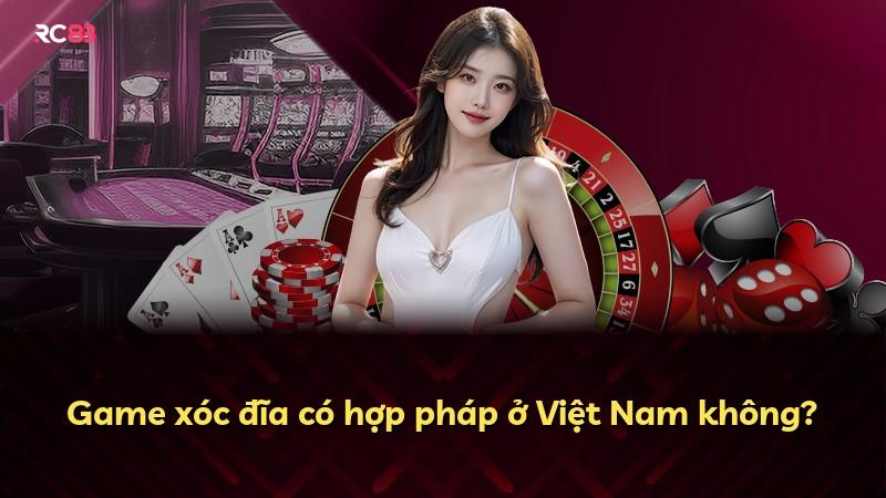 Game xóc đĩa có hợp pháp ở Việt Nam không?