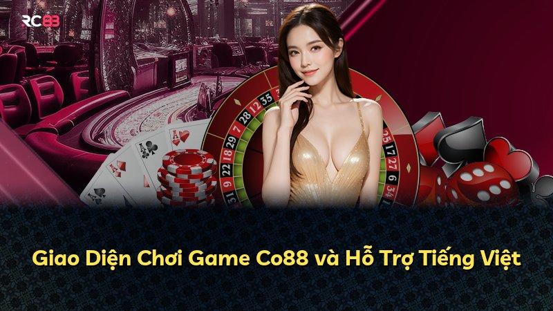 Giao Diện Chơi Game Co88 và Hỗ Trợ Tiếng Việt