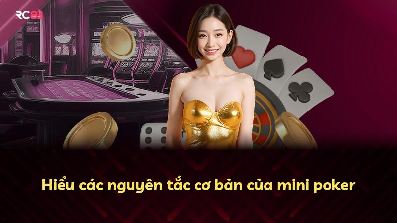 Hiểu các nguyên tắc cơ bản của mini poker