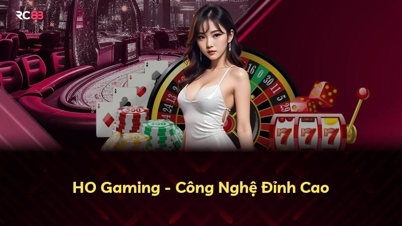 HO Gaming - Công Nghệ Đỉnh Cao