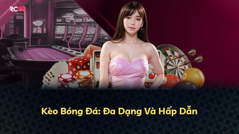 Kèo Bóng Đá: Đa Dạng Và Hấp Dẫn