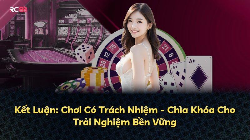 Kết Luận: Chơi Có Trách Nhiệm - Chìa Khóa Cho Trải Nghiệm Bền Vững