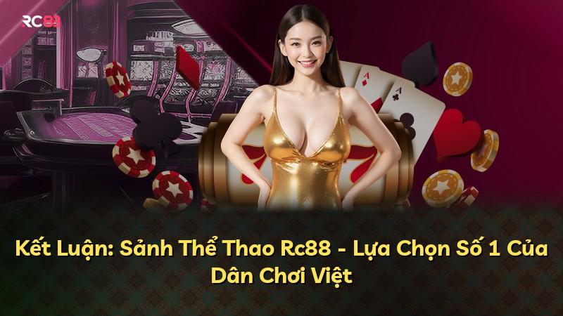 Kết Luận: Sảnh Thể Thao Rc88 - Lựa Chọn Số 1 Của Dân Chơi Việt