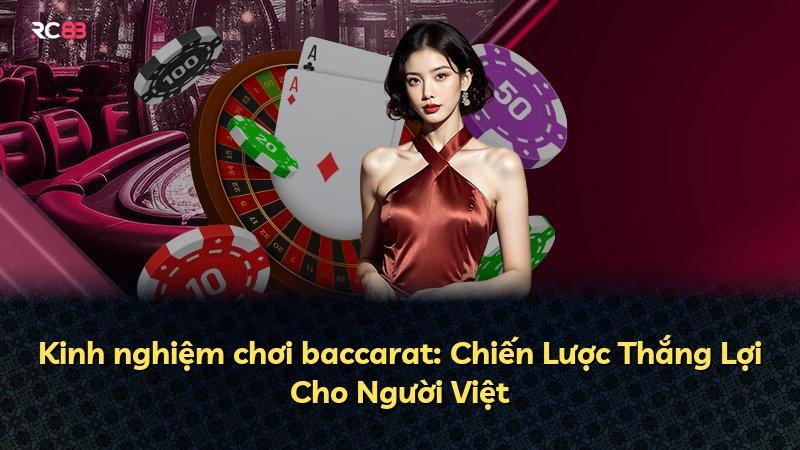 Kinh nghiệm chơi baccarat: Chiến Lược Thắng Lợi Cho Người Việt
