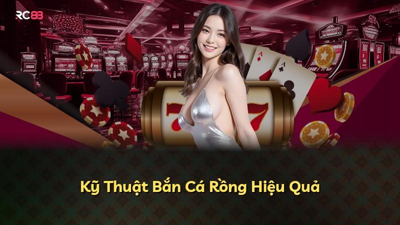 Kỹ Thuật Bắn Cá Rồng Hiệu Quả