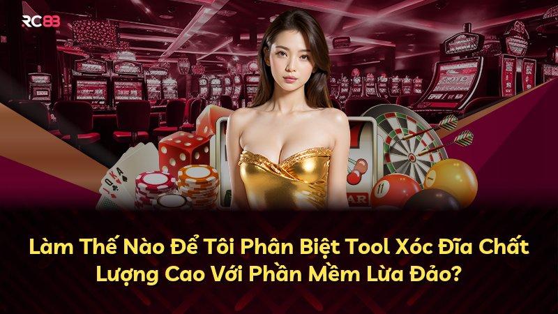 Làm Thế Nào Để Tôi Phân Biệt Tool Xóc Đĩa Chất Lượng Cao Với Phần Mềm Lừa Đảo?