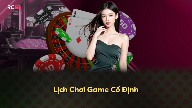 Lịch Chơi Game Cố Định
