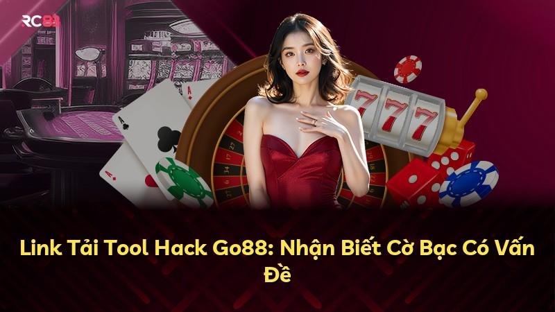 Link Tải Tool Hack Go88: Nhận Biết Cờ Bạc Có Vấn Đề