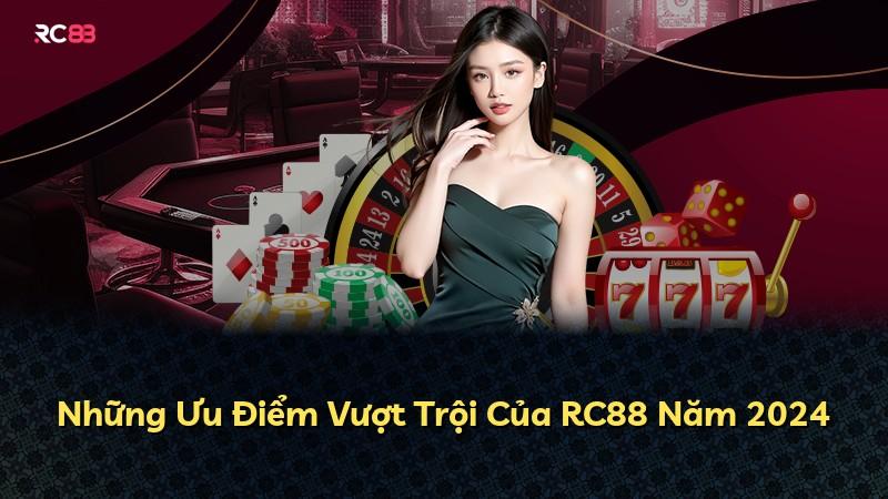 Những Ưu Điểm Vượt Trội Của RC88 Năm 2025