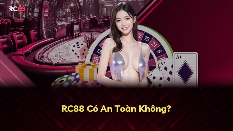 RC88 Có An Toàn Không?