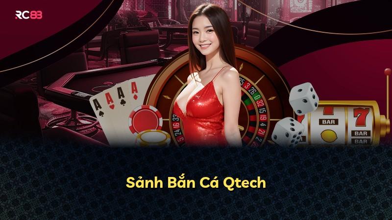 Sảnh Bắn Cá Qtech