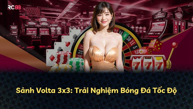Sảnh Volta 3x3: Trải Nghiệm Bóng Đá Tốc Độ