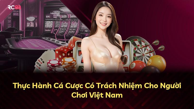 Thực Hành Cá Cược Có Trách Nhiệm Cho Người Chơi Việt Nam
