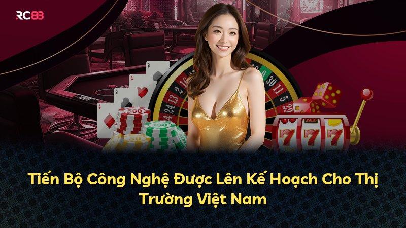 Tiến Bộ Công Nghệ Được Lên Kế Hoạch Cho Thị Trường Việt Nam