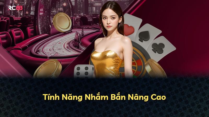 Tính Năng Nhắm Bắn Nâng Cao