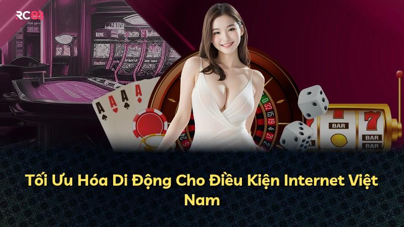 Tối Ưu Hóa Di Động Cho Điều Kiện Internet Việt Nam