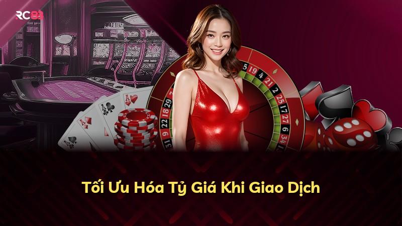 Tối Ưu Hóa Tỷ Giá Khi Giao Dịch