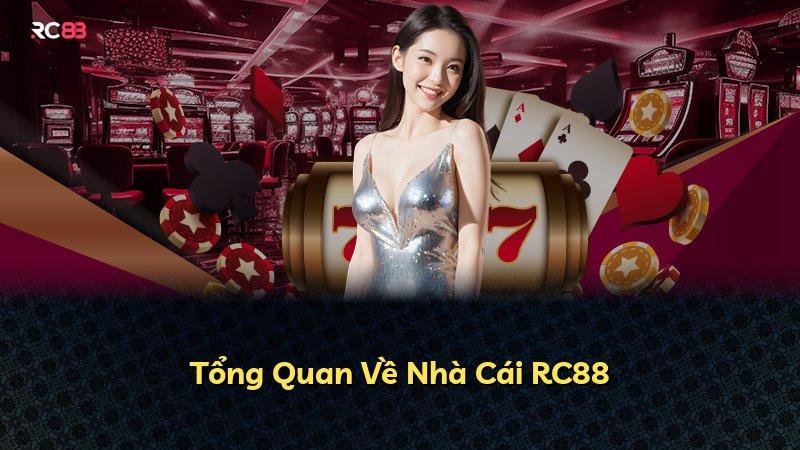 Tổng Quan Về Nhà Cái RC88