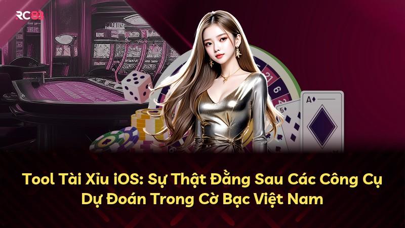 Tool Tài Xỉu iOS: Sự Thật Đằng Sau Các Công Cụ Dự Đoán Trong Cờ Bạc Việt Nam