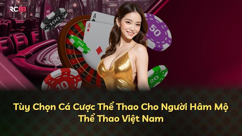 Tùy Chọn Cá Cược Thể Thao Cho Người Hâm Mộ Thể Thao Việt Nam
